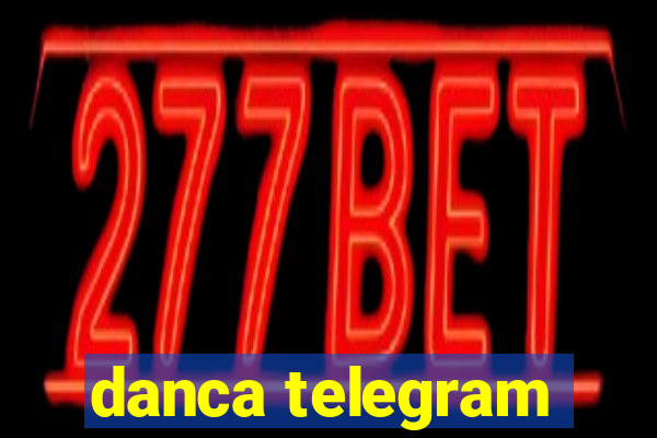 danca telegram